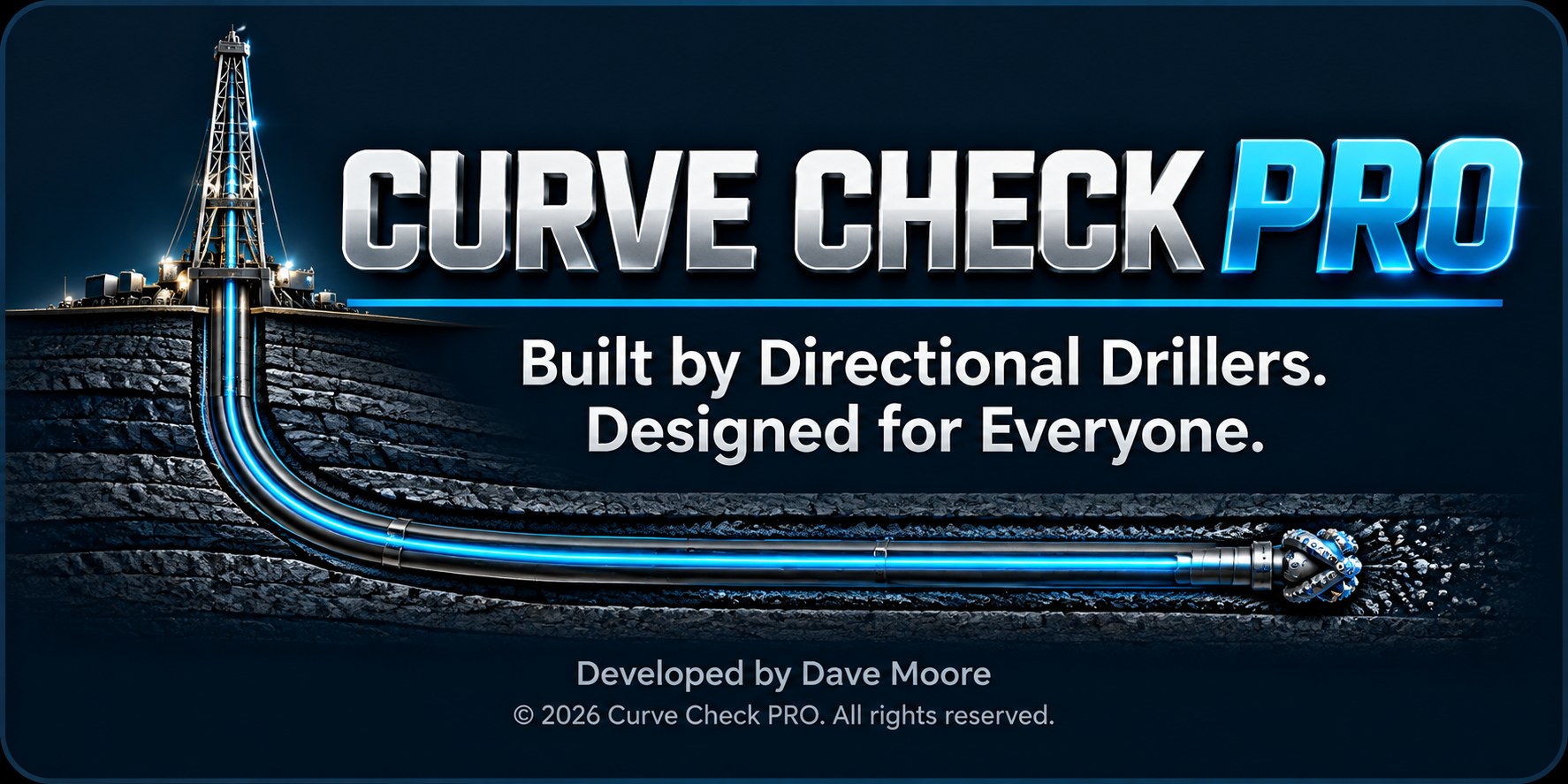 Curve Check PRO. Built by Directional Drillers. Designed for Everyone. Developed by Dave Moore.